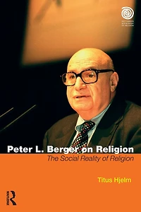 Peter L. Berger on Religion: The Social Reality of Religion