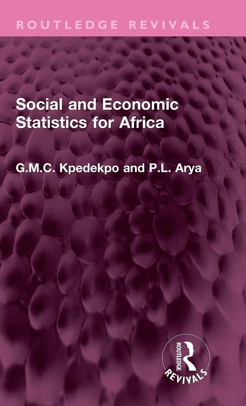 Social and Economic Statistics for Africa: Their Sources, Collection, Uses Reliability