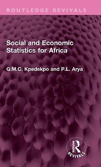 Social and Economic Statistics for Africa: Their Sources, Collection, Uses Reliability