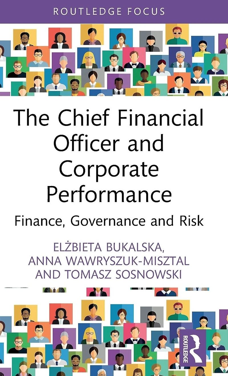 The Chief Financial Officer and Corporate Performance: Finance, Governance Risk