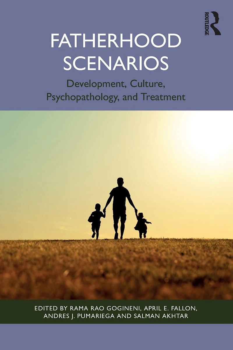 Fatherhood Scenarios: Development, Culture, Psychopathology, and Treatment