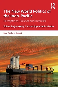 the New World Politics of Indo-Pacific: Perceptions, Policies and Interests