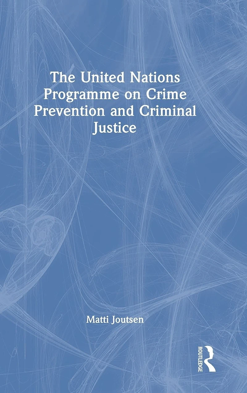 The United Nations Programme on Crime Prevention and Criminal Justice