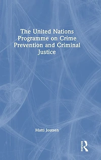 The United Nations Programme on Crime Prevention and Criminal Justice
