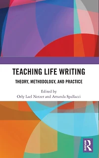 Teaching Life Writing: Theory, Methodology, and Practice