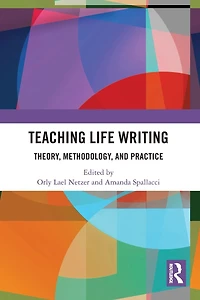 Teaching Life Writing: Theory, Methodology, and Practice