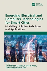Emerging Electrical and Computer Technologies for Smart Cities: Modelling, Solution Techniques Applications