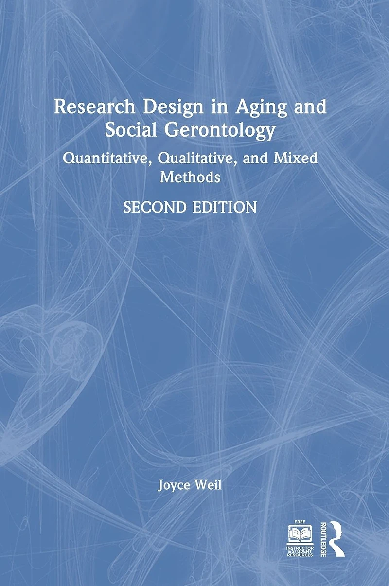 Research Design Aging and Social Gerontology: Quantitative, Qualitative, Mixed Methods