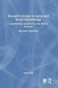 Research Design Aging and Social Gerontology: Quantitative, Qualitative, Mixed Methods