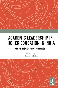 Academic Leadership Higher Education India: Needs, Issues, and Challenges