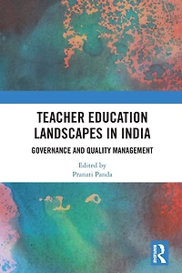 Teacher Education Landscapes India: Governance and Quality Management