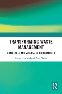 Transforming Waste Management: Challenges and Success of an Indian City