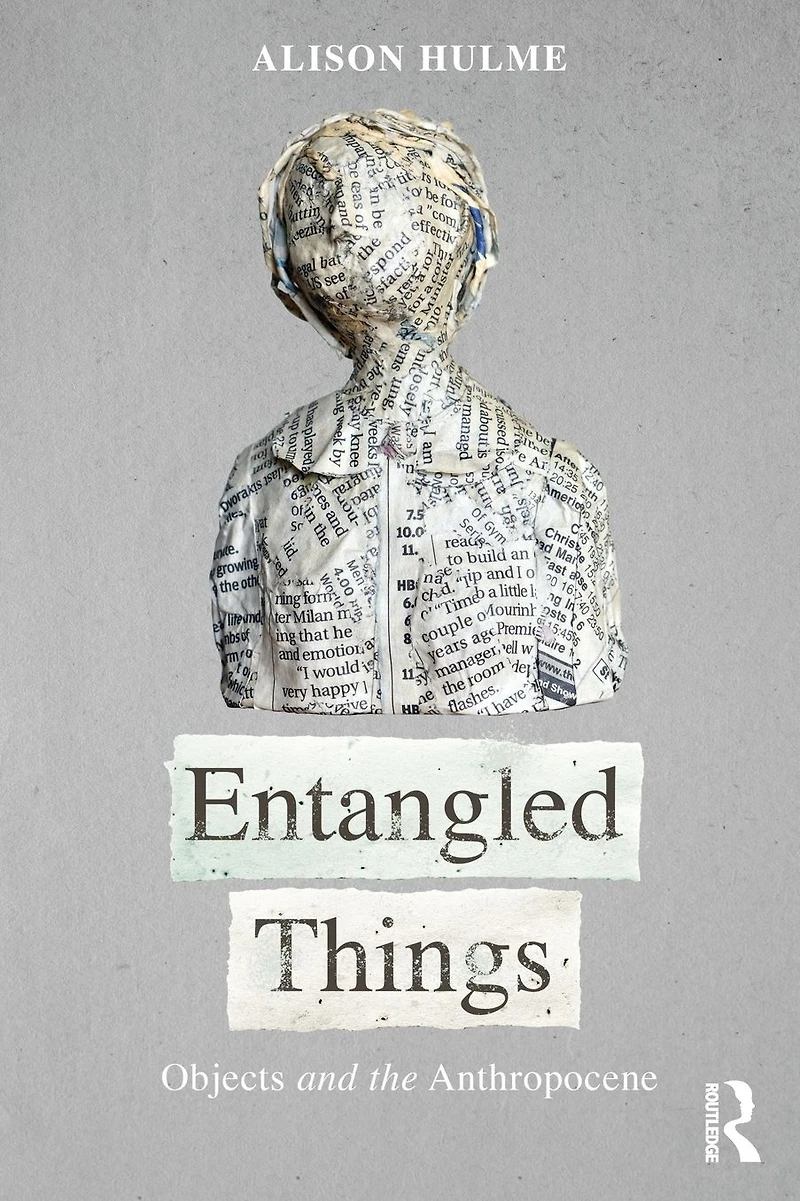 Entangled Things: Objects and the Anthropocene