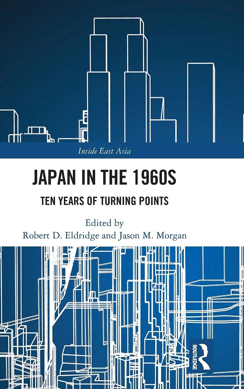 Japan the 1960s: Ten Years of Turning Points