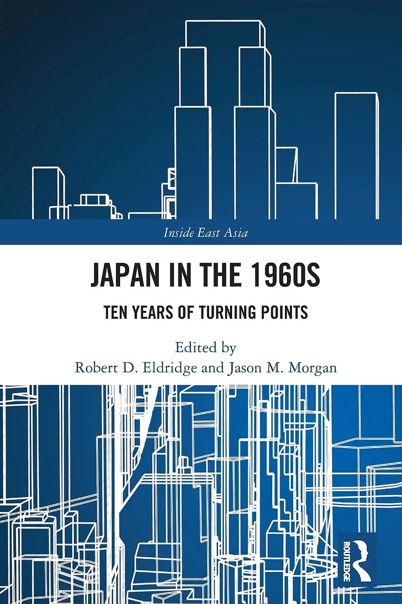 Japan the 1960s: Ten Years of Turning Points