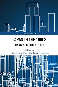 Japan the 1960s: Ten Years of Turning Points