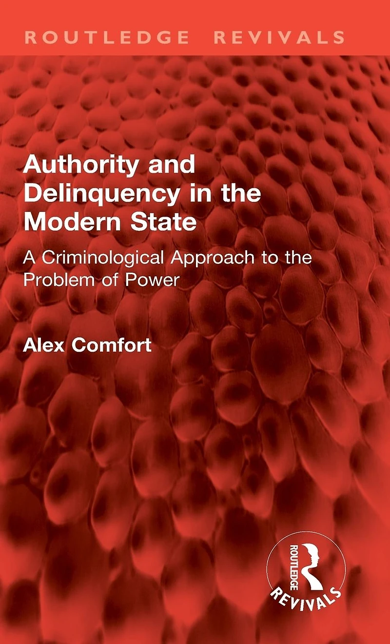 Authority and Delinquency the Modern State: A Criminological Approach to Problem of Power