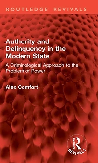 Authority and Delinquency the Modern State: A Criminological Approach to Problem of Power