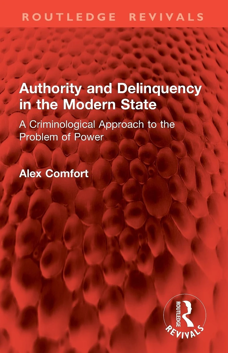 Authority and Delinquency the Modern State: A Criminological Approach to Problem of Power