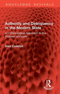 Authority and Delinquency the Modern State: A Criminological Approach to Problem of Power