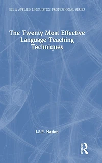 The Twenty Most Effective Language Teaching Techniques