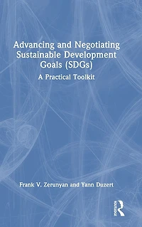 Advancing and Negotiating Sustainable Development Goals (SDGs): A Practical Toolkit