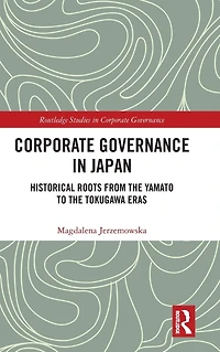 Corporate Governance Japan: Historical Roots from the Yamato to Tokugawa Eras