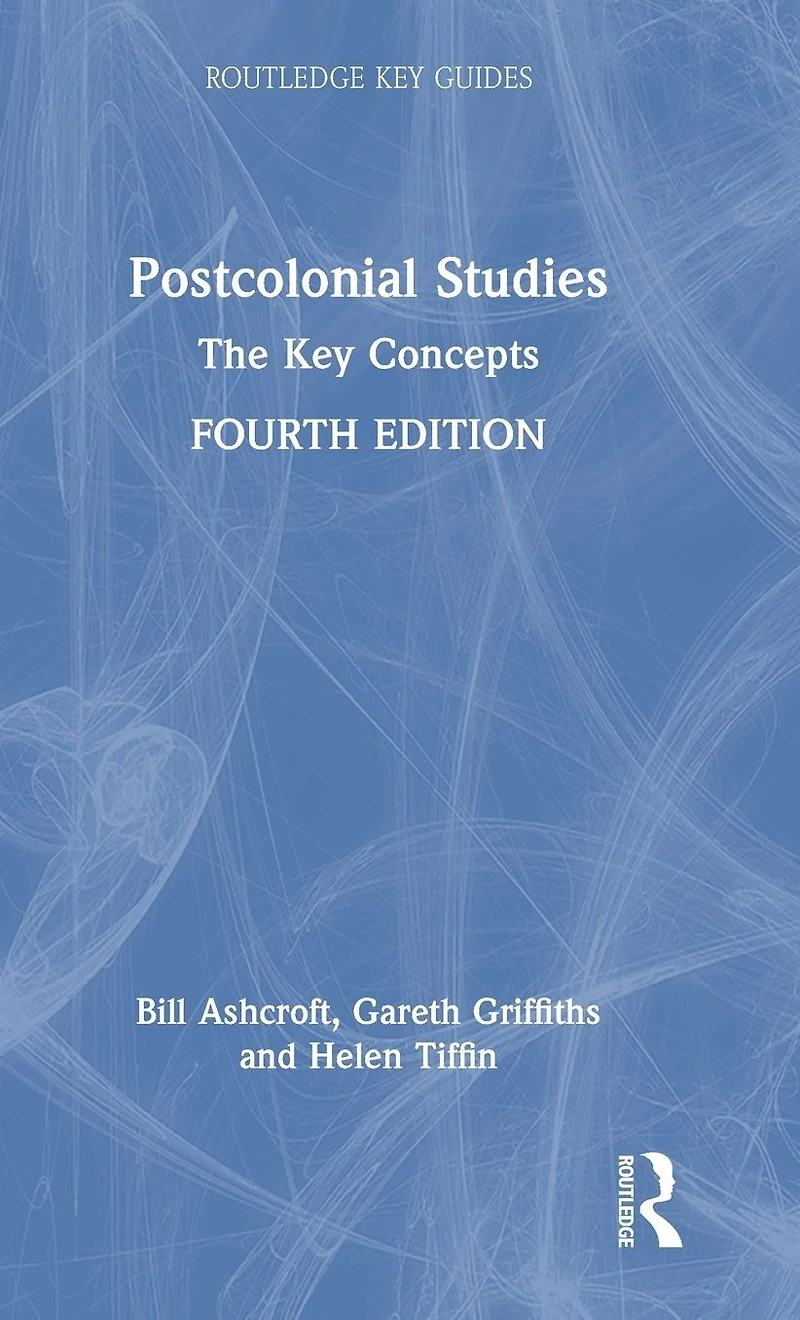 Postcolonial Studies: The Key Concepts