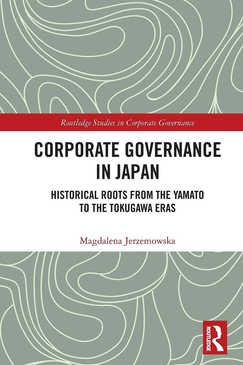 Corporate Governance Japan: Historical Roots from the Yamato to Tokugawa Eras