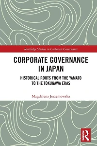 Corporate Governance Japan: Historical Roots from the Yamato to Tokugawa Eras