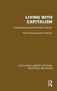 Living with Capitalism: Class Relations and the Modern Factory