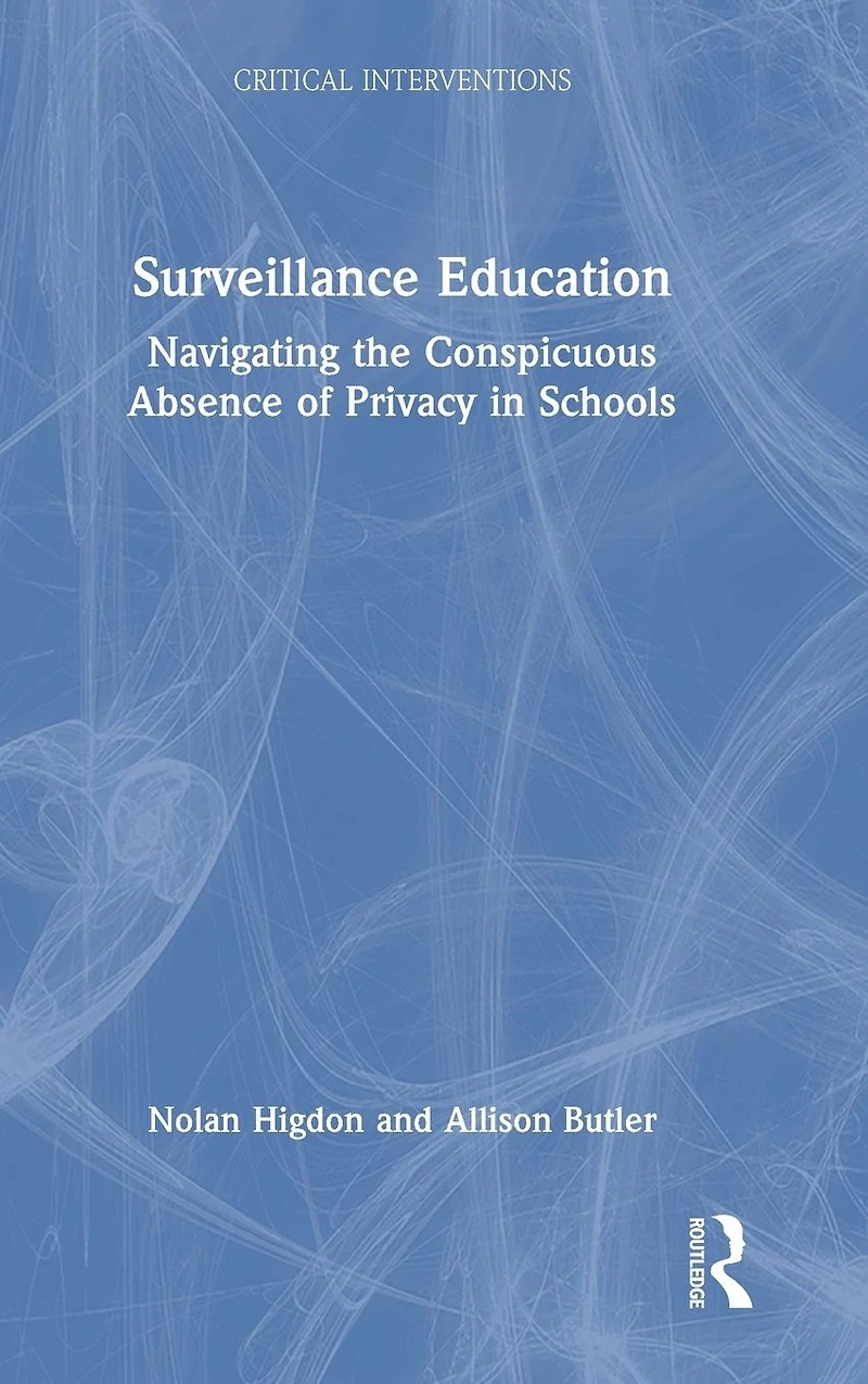 Surveillance Education: Navigating the Conspicuous Absence of Privacy Schools