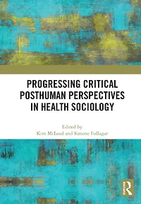 Progressing Critical Posthuman Perspectives Health Sociology