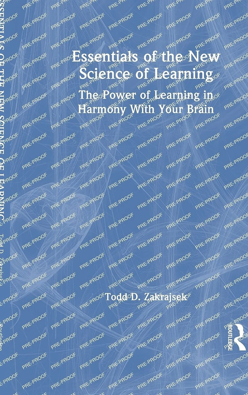 Essentials of The New Science Learning: Power Learning Harmony With Your Brain