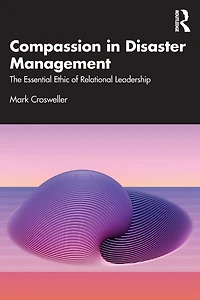 Compassion Disaster Management: The Essential Ethic of Relational Leadership