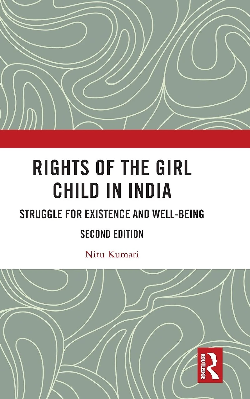 Rights of the Girl Child India: Struggle for Existence and Well-Being