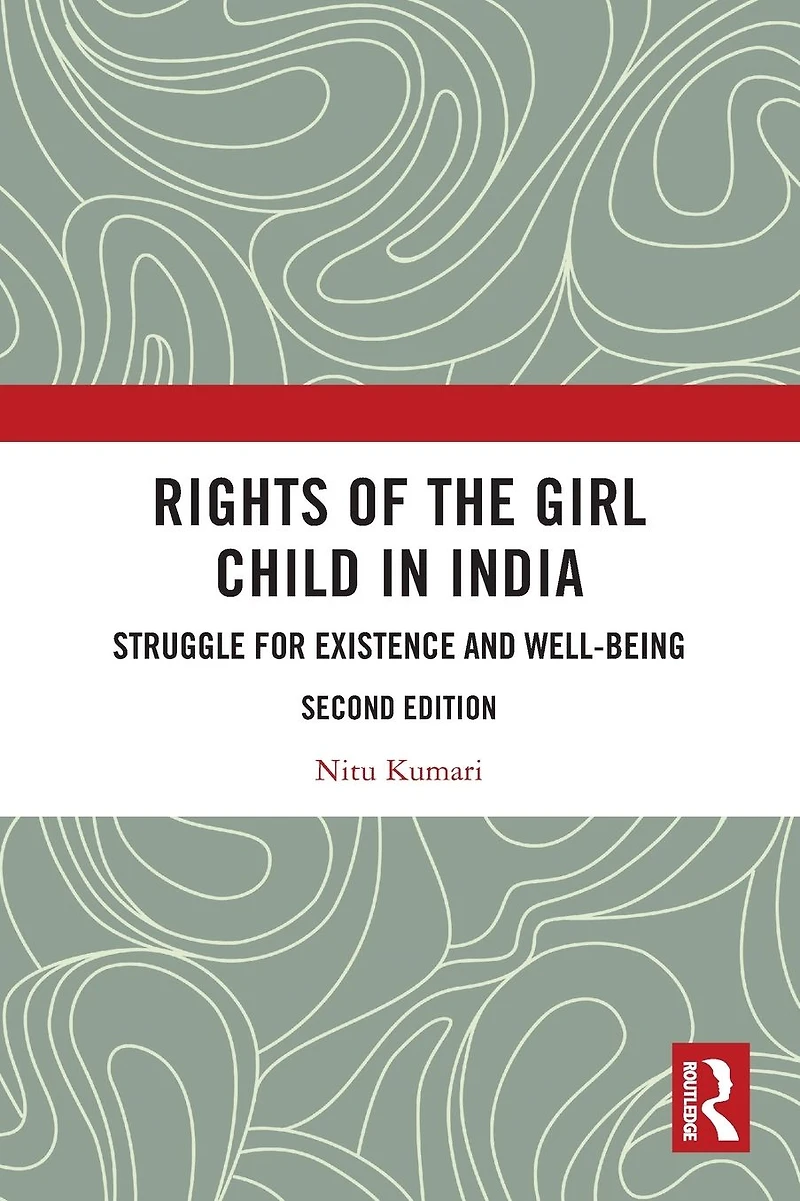 Rights of the Girl Child India: Struggle for Existence and Well-Being