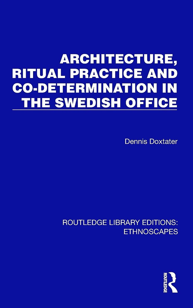 Architecture, Ritual Practice and Co-determination the Swedish Office