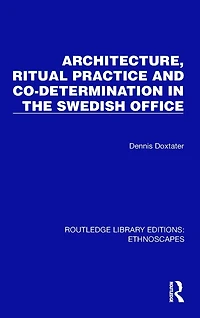 Architecture, Ritual Practice and Co-determination the Swedish Office