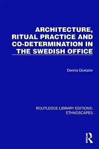 Architecture, Ritual Practice and Co-determination the Swedish Office