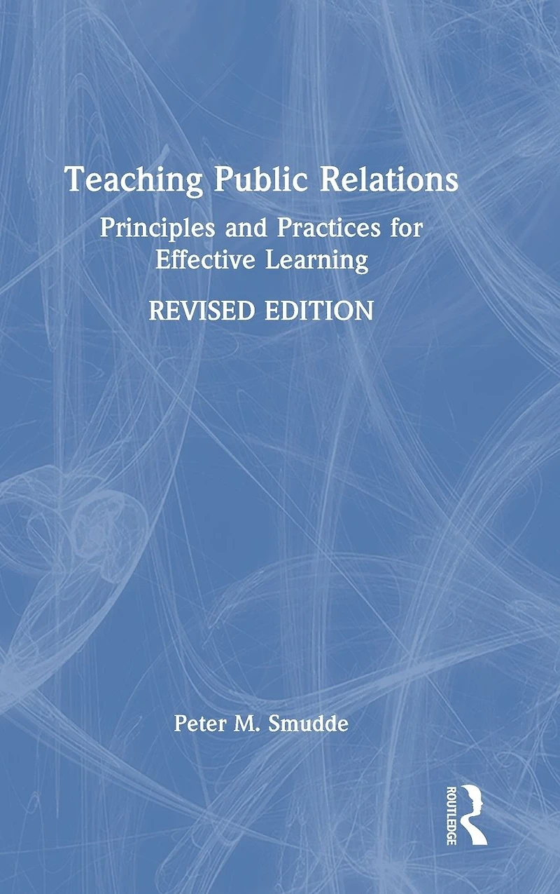 Teaching Public Relations: Principles and Practices for Effective Learning