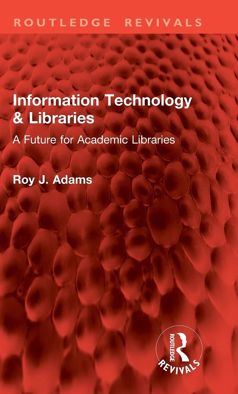 Information Technology & Libraries: A Future for Academic Libraries
