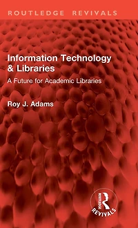 Information Technology & Libraries: A Future for Academic Libraries