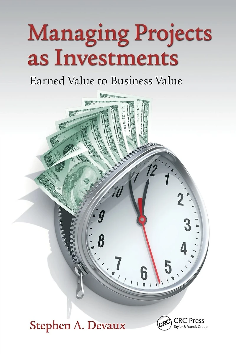 Managing Projects as Investments: Earned Value to Business