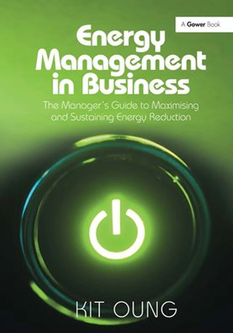 Energy Management Business: The Manager's Guide to Maximising and Sustaining Reduction