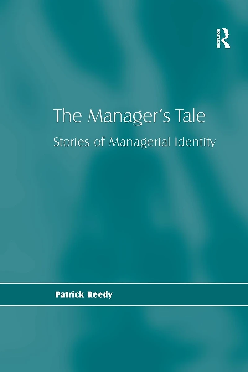 The Manager's Tale: Stories of Managerial Identity