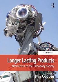 Longer Lasting Products: Alternatives To The Throwaway Society