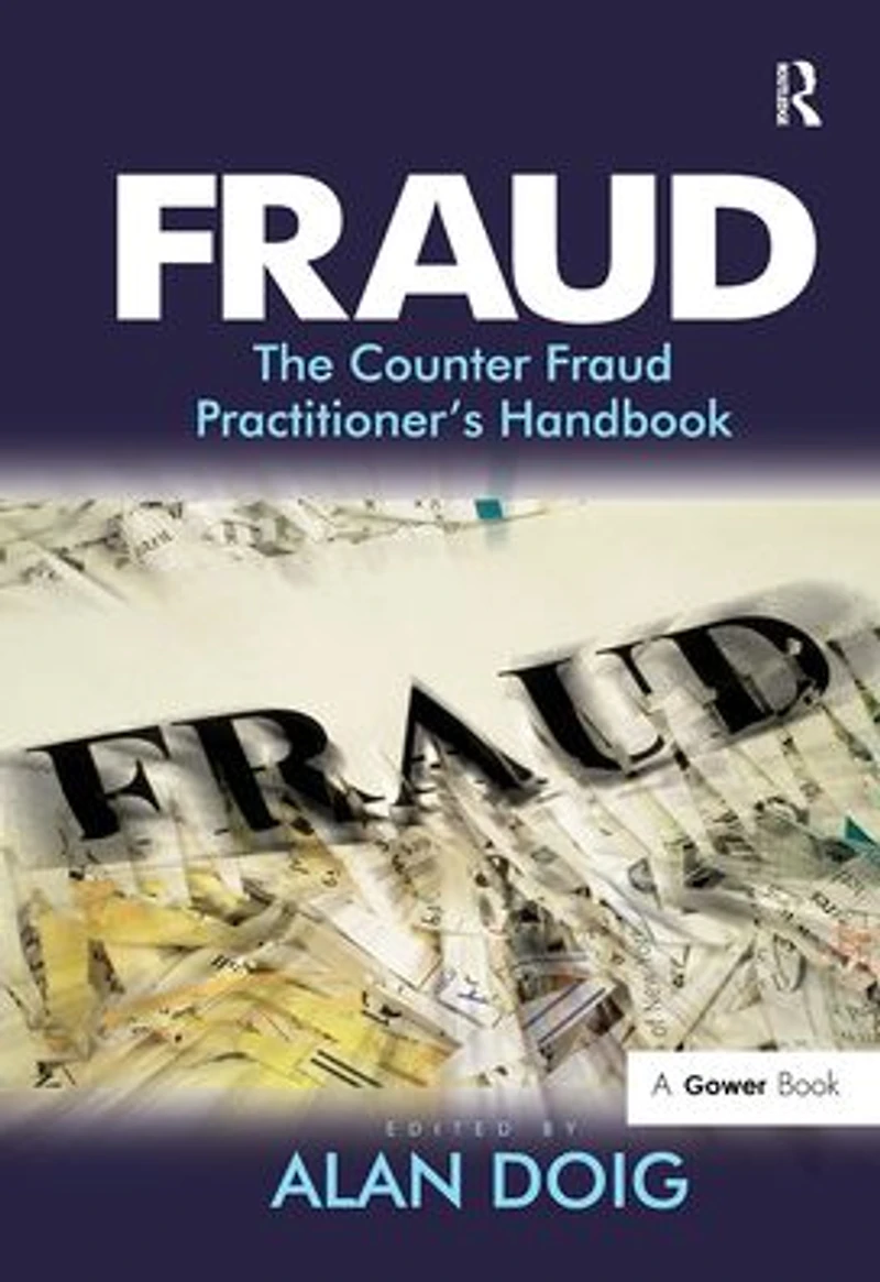 Fraud: The Counter Fraud Practitioner's Handbook