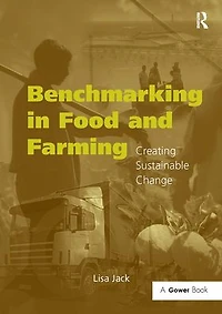 Benchmarking Food and Farming: Creating Sustainable Change