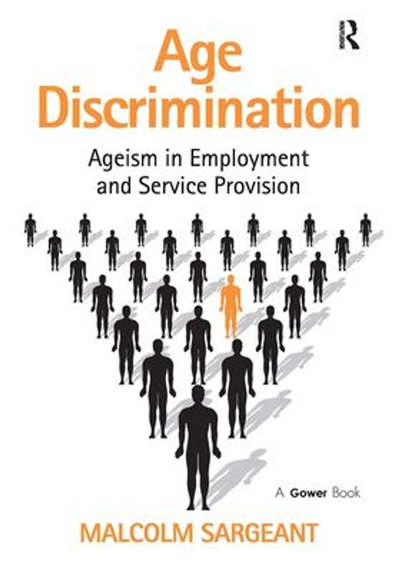 Age Discrimination: Ageism Employment and Service Provision